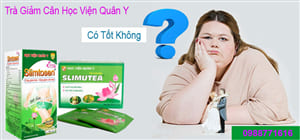 Trà giảm cân Slimutea Học Viện Quân Y có tốt không? Mua hàng ở đâu ?